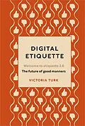 E-Book (epub) Digital Etiquette von Victoria Turk