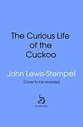E-Book (epub) The Curious Life of the Cuckoo von John Lewis-Stempel