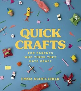 E-Book (epub) Quick Crafts for Parents Who Think They Hate Craft von Emma Scott-Child