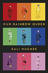 eBook (epub) Our Rainbow Queen de Sali Hughes