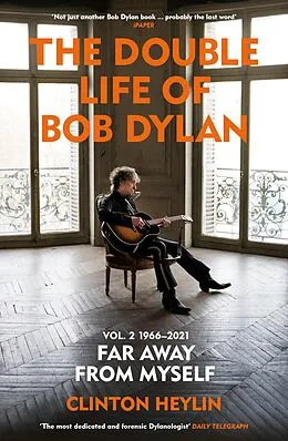 E-Book (epub) The Double Life of Bob Dylan Volume 2: 1966-2021 von Clinton Heylin