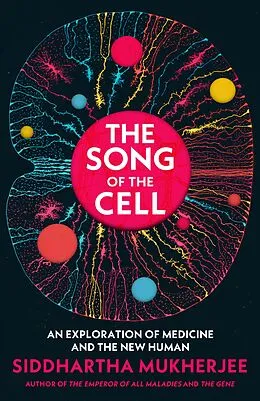 E-Book (epub) The Song of the Cell von Siddhartha Mukherjee