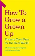 E-Book (epub) How to Grow a Grown Up von Dr Dominique Thompson, Fabienne Vailes
