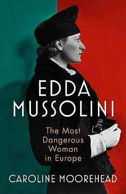 E-Book (epub) Edda Mussolini von Caroline Moorehead