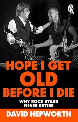 E-Book (epub) Hope I Get Old Before I Die von David Hepworth