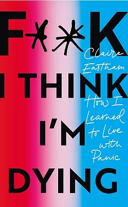 E-Book (epub) F**k, I think I'm Dying von Claire Eastham