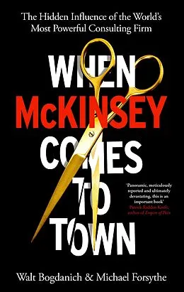 E-Book (epub) When McKinsey Comes to Town von Walt Bogdanich, Michael Forsythe