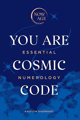 eBook (epub) You Are Cosmic Code de Kaitlyn Kaerhart