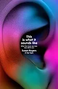 E-Book (epub) This Is What It Sounds Like von Susan Rogers, Ogi Ogas