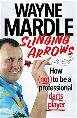 eBook (epub) Slinging Arrows de Wayne Mardle