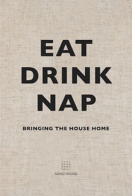 eBook (epub) Eat, Drink, Nap de Soho House