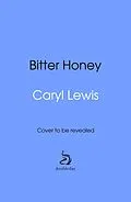 E-Book (epub) Bitter Honey von Caryl Lewis