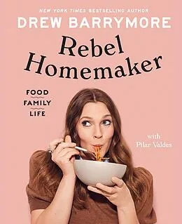 E-Book (epub) Rebel Homemaker von Drew Barrymore, Pilar Valdes