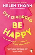 E-Book (epub) Get Divorced, Be Happy von Helen Thorn