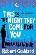 E-Book (epub) This is the Night They Come For You von Robert Goddard