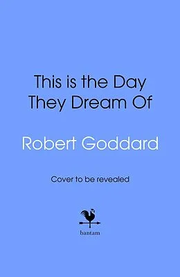 E-Book (epub) This is the Day They Dream Of von Robert Goddard