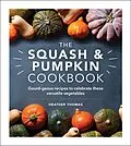 E-Book (epub) The Squash and Pumpkin Cookbook von Heather Thomas