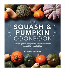 E-Book (epub) The Squash and Pumpkin Cookbook von Heather Thomas