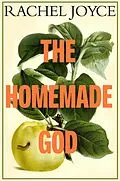 E-Book (epub) The Homemade God von Rachel Joyce