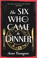 E-Book (epub) The Six Who Came to Dinner von Anne Youngson