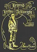 E-Book (epub) The Legend of Luther Arkwright von Bryan Talbot