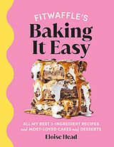 eBook (epub) Fitwaffle's Baking It Easy de Eloise Head, Fitwaffle