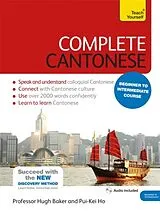 Kartonierter Einband Complete Cantonese Beginner to Intermediate Course von Hugh Baker, Ho Pui-Kei