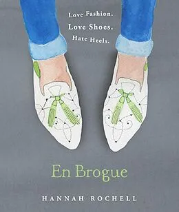 E-Book (epub) En Brogue: Love Fashion. Love Shoes. Hate Heels von Hannah Rochell