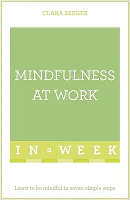 E-Book (epub) Mindfulness At Work In A Week von Clara Seeger