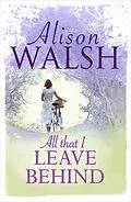 E-Book (epub) All That I Leave Behind von Alison Walsh