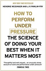 Kartonierter Einband How to Perform Under Pressure von Weisinger Hendrie, Pawliw-Fry J. P.
