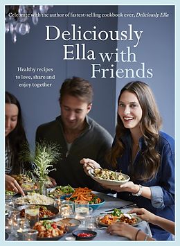 eBook (epub) Deliciously Ella with Friends de Ella (Woodward) Mills