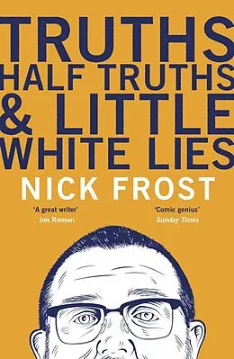 E-Book (epub) Truths, Half Truths and Little White Lies von Nick Frost