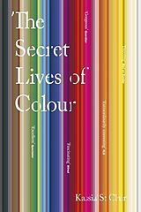 Kartonierter Einband The Secret Lives of Colour von Kassia St Clair