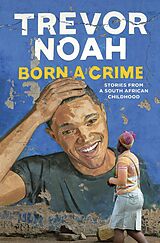 E-Book (epub) Born A Crime von Trevor Noah