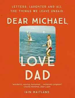 E-Book (epub) Dear Michael, Love Dad von Iain Maitland