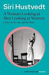 Kartonierter Einband A Woman Looking at Men Looking at Women von Siri Hustvedt