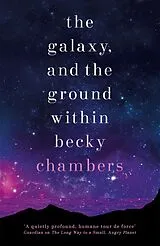 Kartonierter Einband The Galaxy, and the Ground Within von Becky Chambers