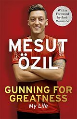 Kartonierter Einband Gunning for Greatness: My Life von Mesut Özil