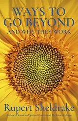 Kartonierter Einband Ways to Go Beyond and Why They Work von Sheldrake Rupert