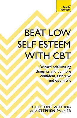 E-Book (epub) Beat Low Self-Esteem With CBT von Christine Wilding, Stephen Palmer