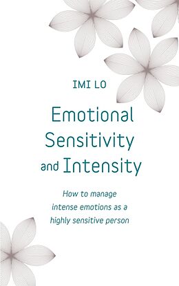 Couverture cartonnée Emotional Sensitivity and Intensity de Imi Lo