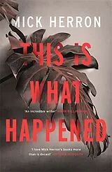 Kartonierter Einband This is What Happened von Mick Herron