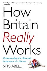 Couverture cartonnée How Britain Really Works de Stig Abell