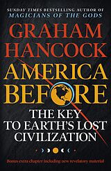 eBook (epub) America Before: The Key to Earth's Lost Civilization de Graham Hancock