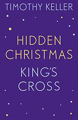 eBook (epub) Timothy Keller: King's Cross and Hidden Christmas de Timothy Keller