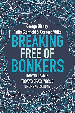 E-Book (epub) Breaking Free of Bonkers von George Binney, Philip Glanfield, Gerhard Wilke