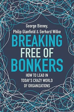 E-Book (epub) Breaking Free of Bonkers von George Binney, Philip Glanfield, Gerhard Wilke