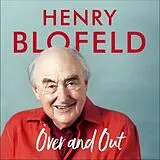 Audio CD (CD/SACD) Over and Out: My Innings of a Lifetime with Test Match Special von Blofeld Henry