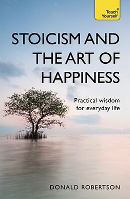 Couverture cartonnée Stoicism and the Art of Happiness de Donald Robertson